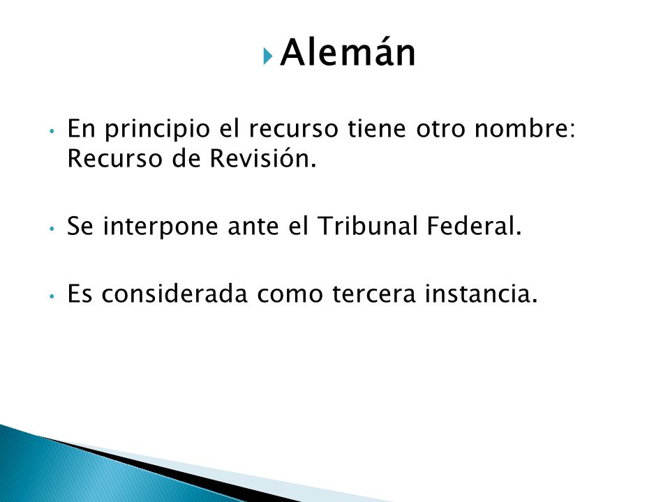 Alemán En principio el recurso tiene otro nombre: Recurso de Revisión.