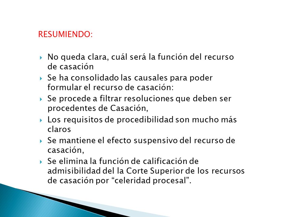 RESUMIENDO: No queda clara, cuál será la función del recurso de casación.