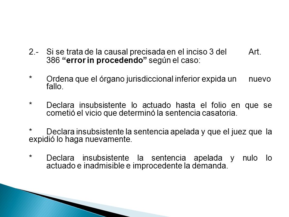 2. -. Si se trata de la causal precisada en el inciso 3 del. Art