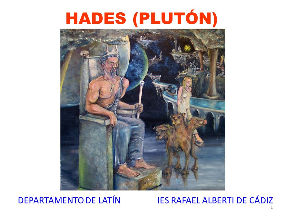 HADES (PLUTÓN) DEPARTAMENTO DE LATÍN IES RAFAEL ALBERTI DE CÁDIZ