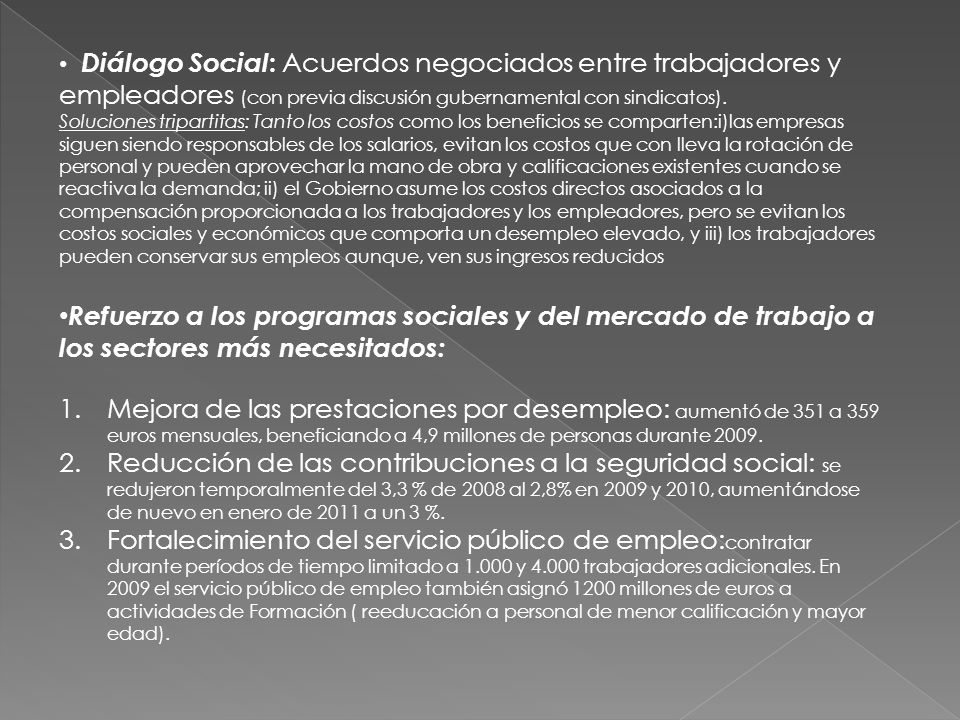 Diálogo Social: Acuerdos negociados entre trabajadores y empleadores (con previa discusión gubernamental con sindicatos).