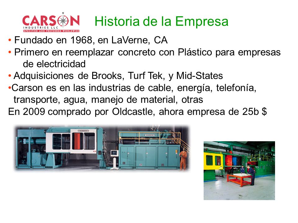 Historia de la Empresa • Fundado en 1968, en LaVerne, CA