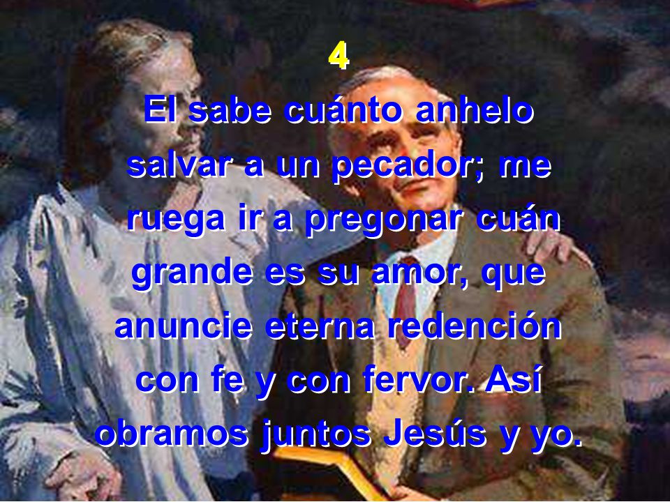 ruega ir a pregonar cuán grande es su amor, que