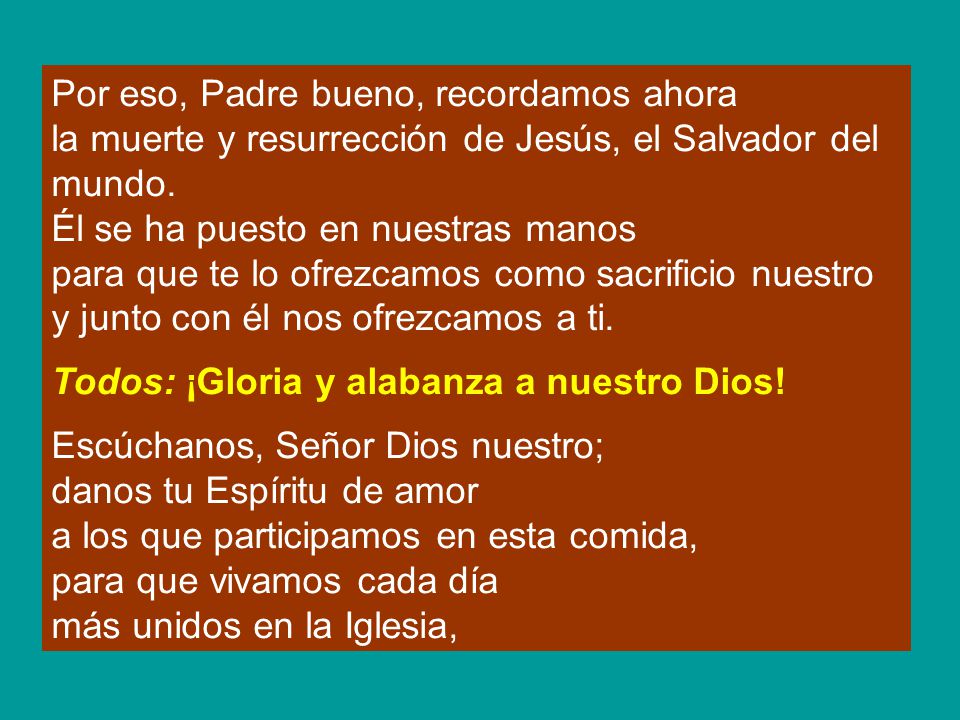 Por eso, Padre bueno, recordamos ahora
