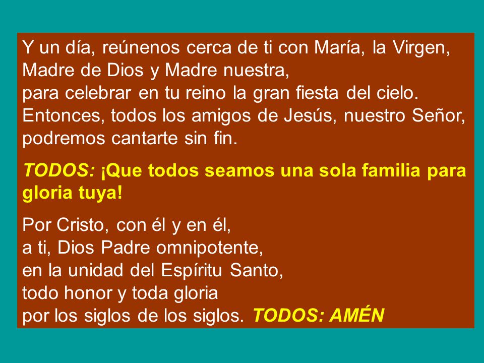 Y un día, reúnenos cerca de ti con María, la Virgen, Madre de Dios y Madre nuestra,