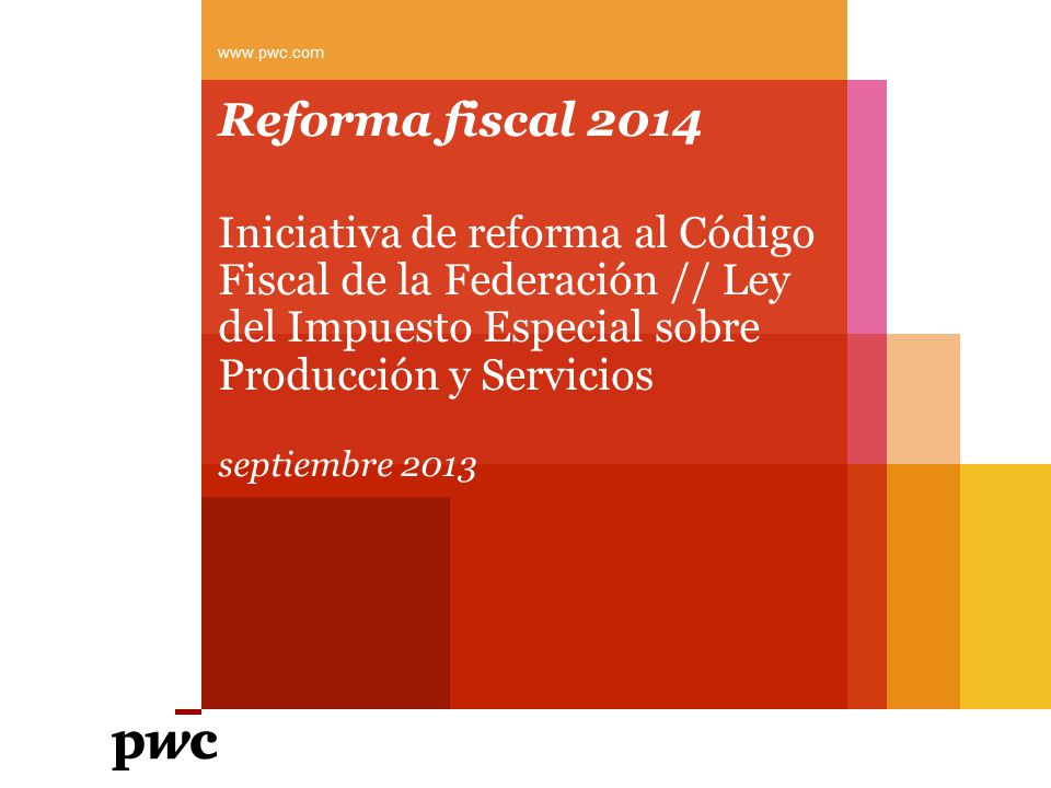 Reforma fiscal Iniciativa de reforma al Código Fiscal de la Federación // Ley del Impuesto Especial sobre Producción y Servicios.