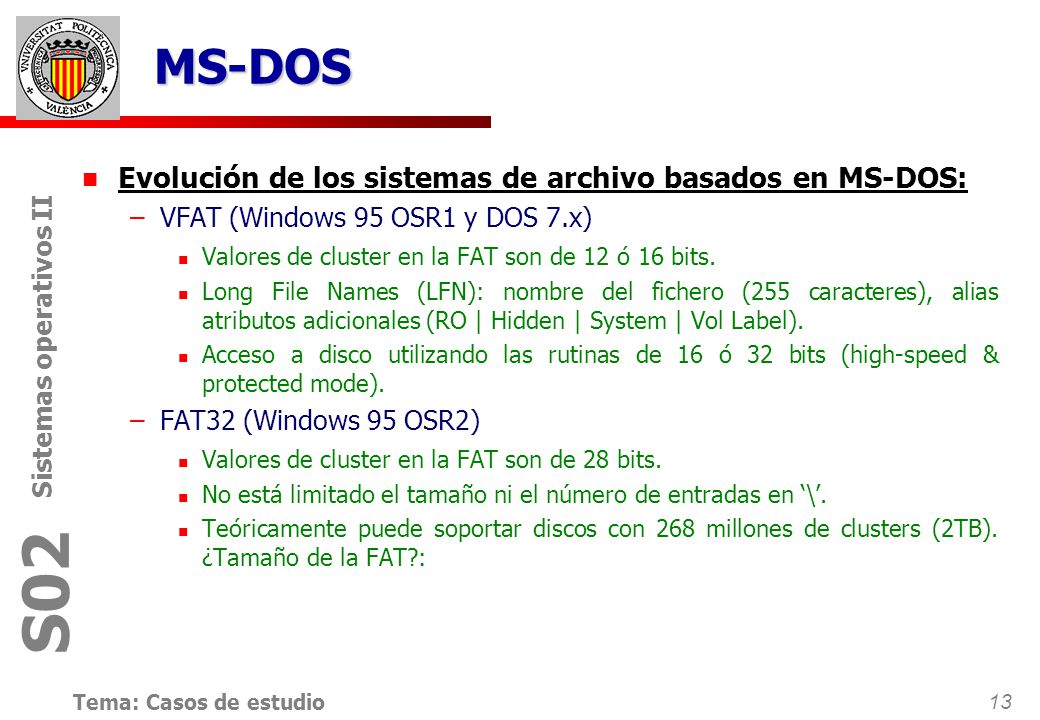 MS-DOS Evolución de los sistemas de archivo basados en MS-DOS: