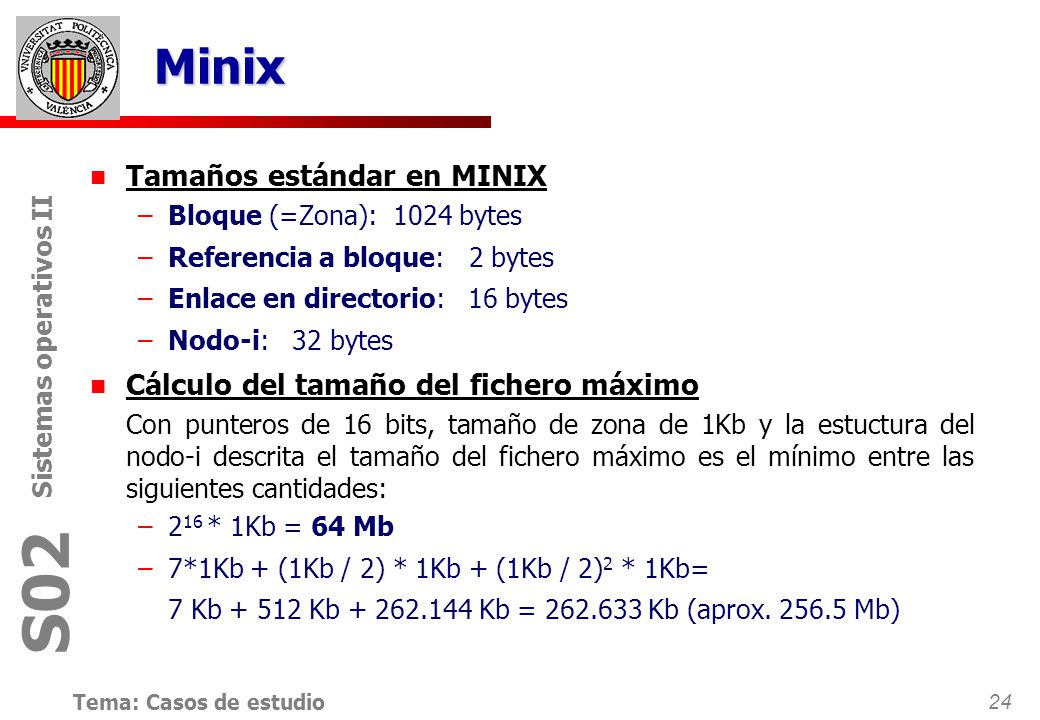 Minix Tamaños estándar en MINIX Cálculo del tamaño del fichero máximo