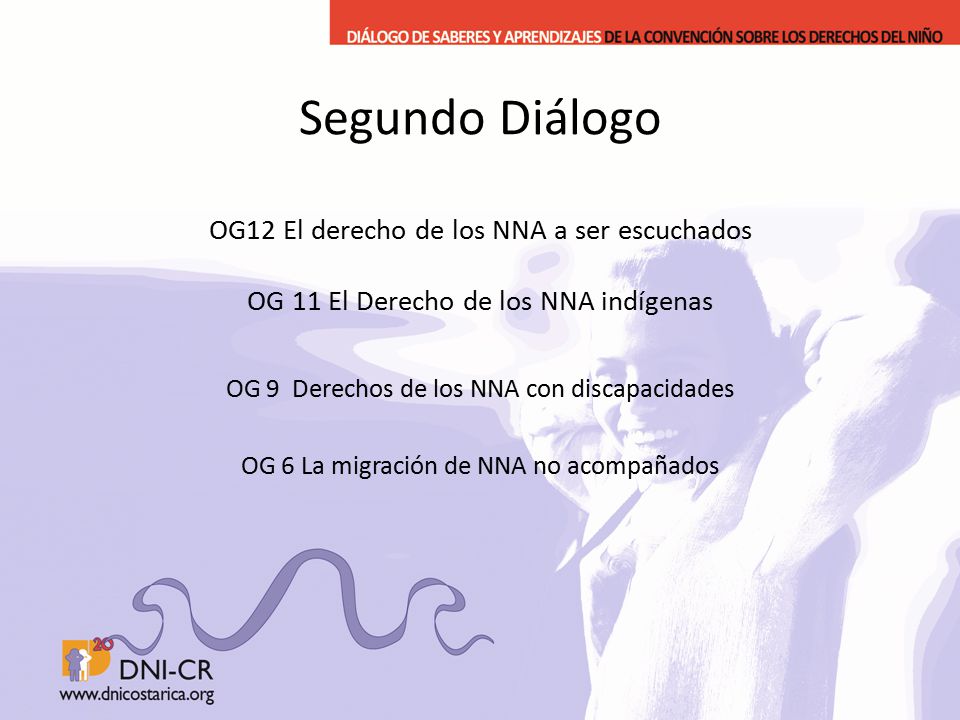 Segundo Diálogo OG12 El derecho de los NNA a ser escuchados OG 11 El Derecho de los NNA indígenas