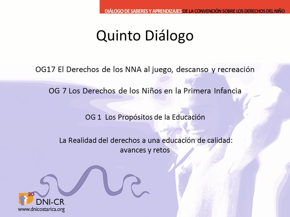 Quinto Diálogo OG17 El Derechos de los NNA al juego, descanso y recreación OG 7 Los Derechos de los Niños en la Primera Infancia