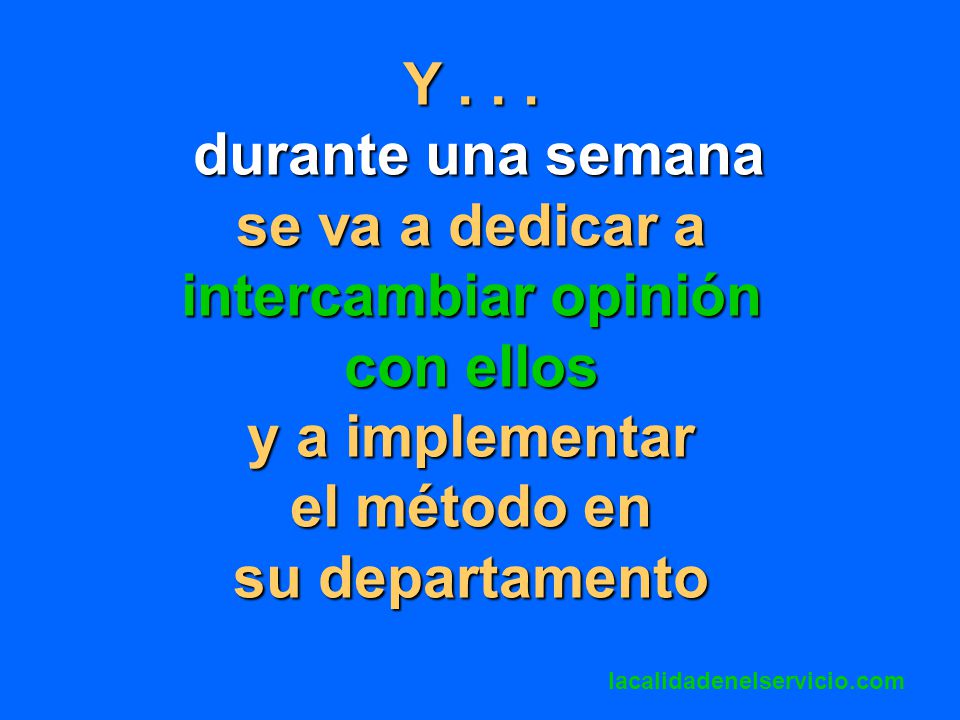 Y durante una semana se va a dedicar a intercambiar opinión