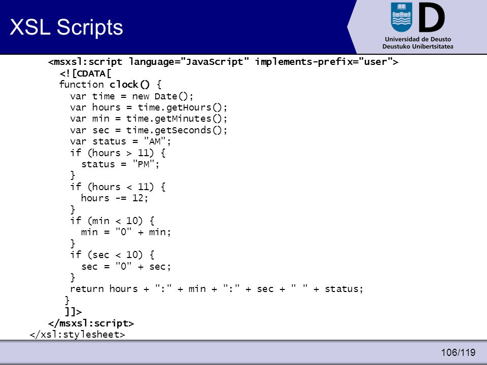 XSL Scripts <msxsl:script language= JavaScript implements-prefix= user > <![CDATA[ function clock() {