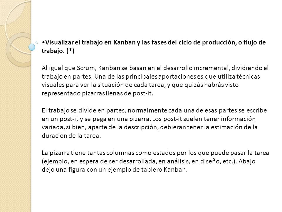 Visualizar el trabajo en Kanban y las fases del ciclo de producción, o flujo de trabajo. (*)