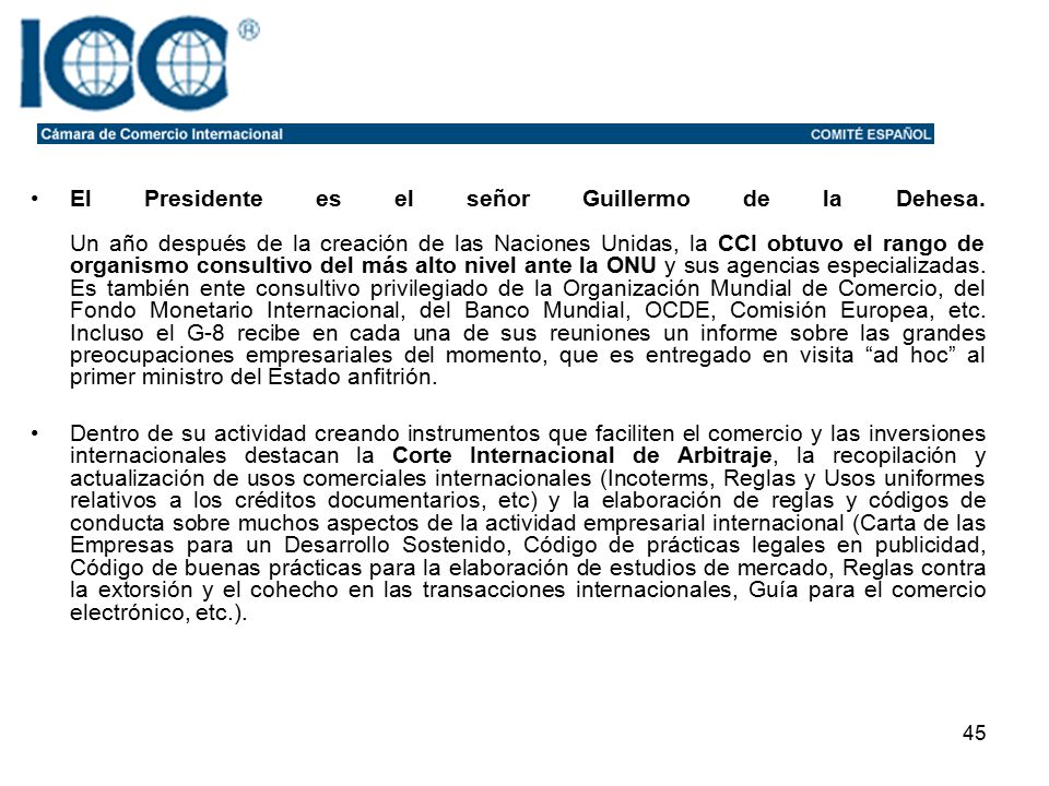 El Presidente es el señor Guillermo de la Dehesa