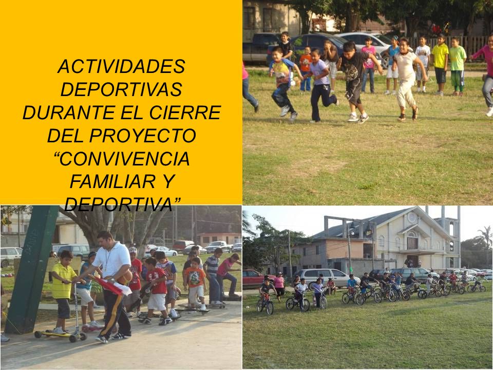ACTIVIDADES DEPORTIVAS DURANTE EL CIERRE DEL PROYECTO CONVIVENCIA FAMILIAR Y DEPORTIVA