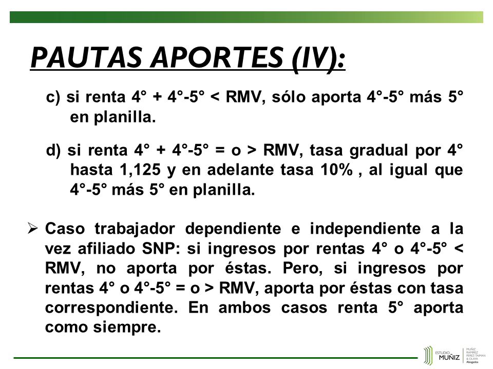 PAUTAS APORTES (IV): c) si renta 4° + 4°-5° < RMV, sólo aporta 4°-5° más 5° en planilla.