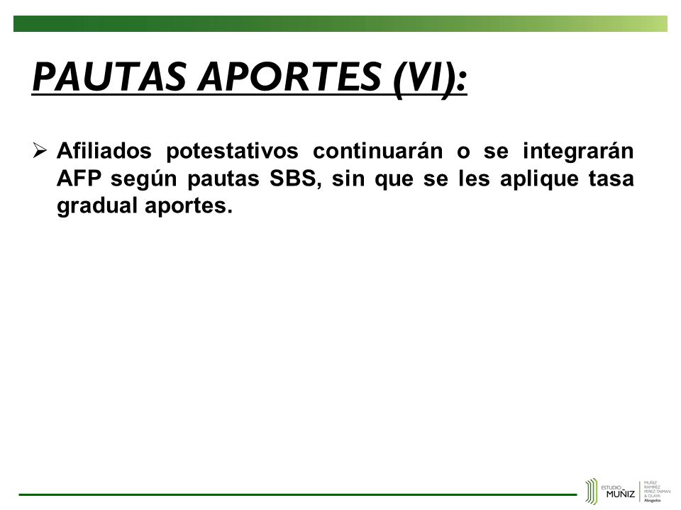 PAUTAS APORTES (VI): Afiliados potestativos continuarán o se integrarán AFP según pautas SBS, sin que se les aplique tasa gradual aportes.