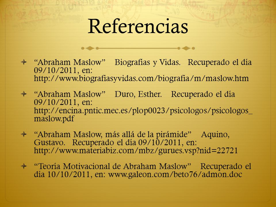 Referencias Abraham Maslow Biografías y Vidas. Recuperado el día 09/10/2011, en: