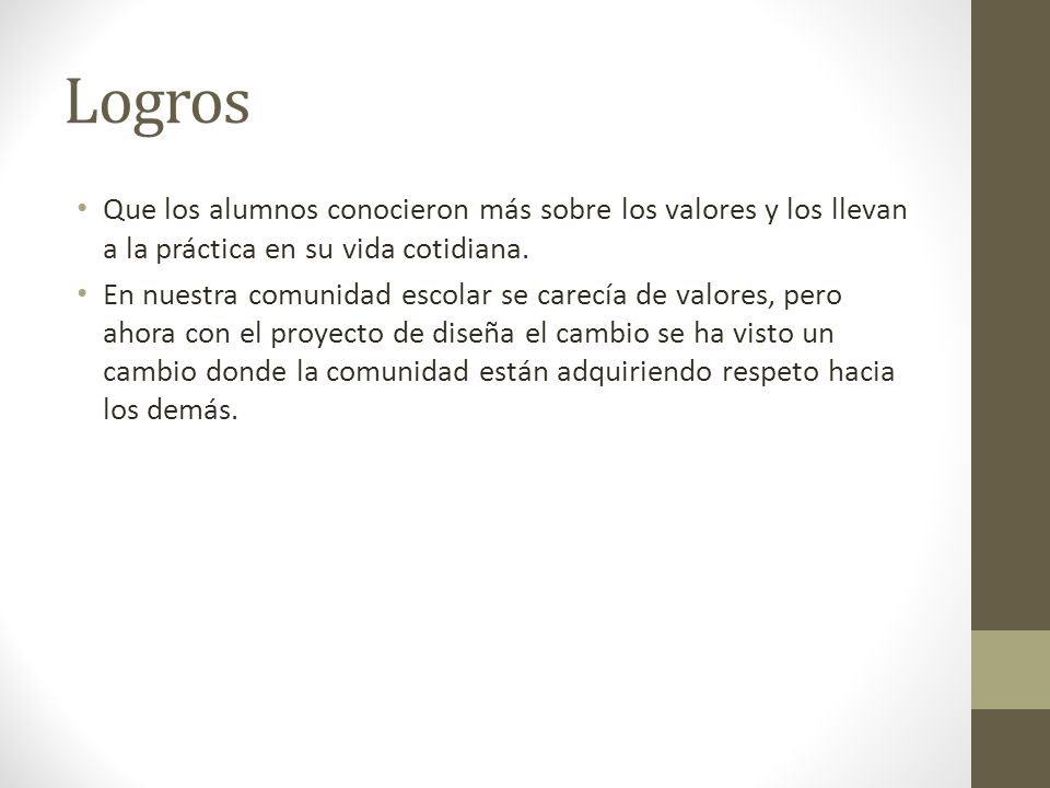 Logros Que los alumnos conocieron más sobre los valores y los llevan a la práctica en su vida cotidiana.