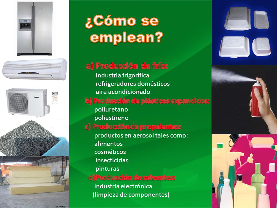 emplean ¿Cómo se a) Producción de frío: d)Producción de solventes:
