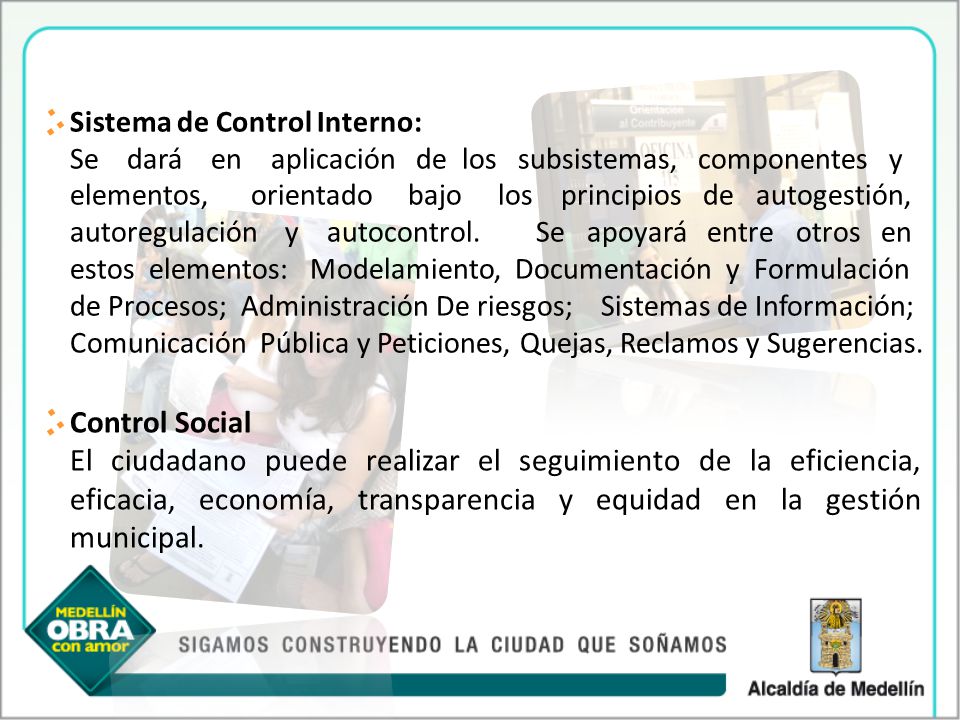 .: Sistema de Control Interno: Se dará en aplicación de los subsistemas, componentes y.