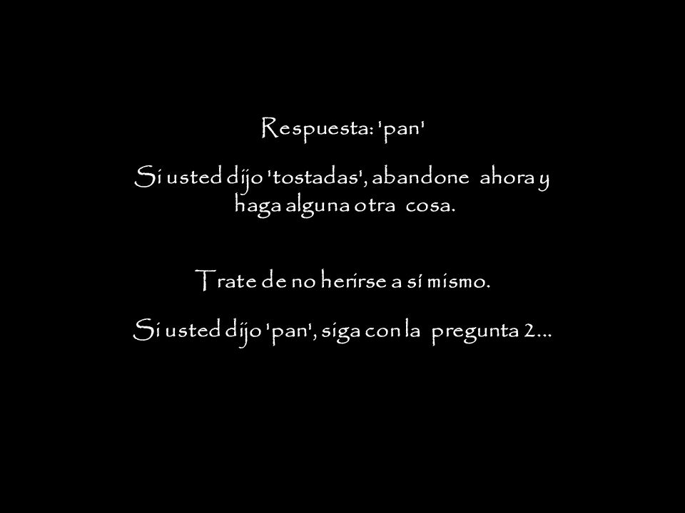 Si usted dijo tostadas , abandone ahora y haga alguna otra cosa.