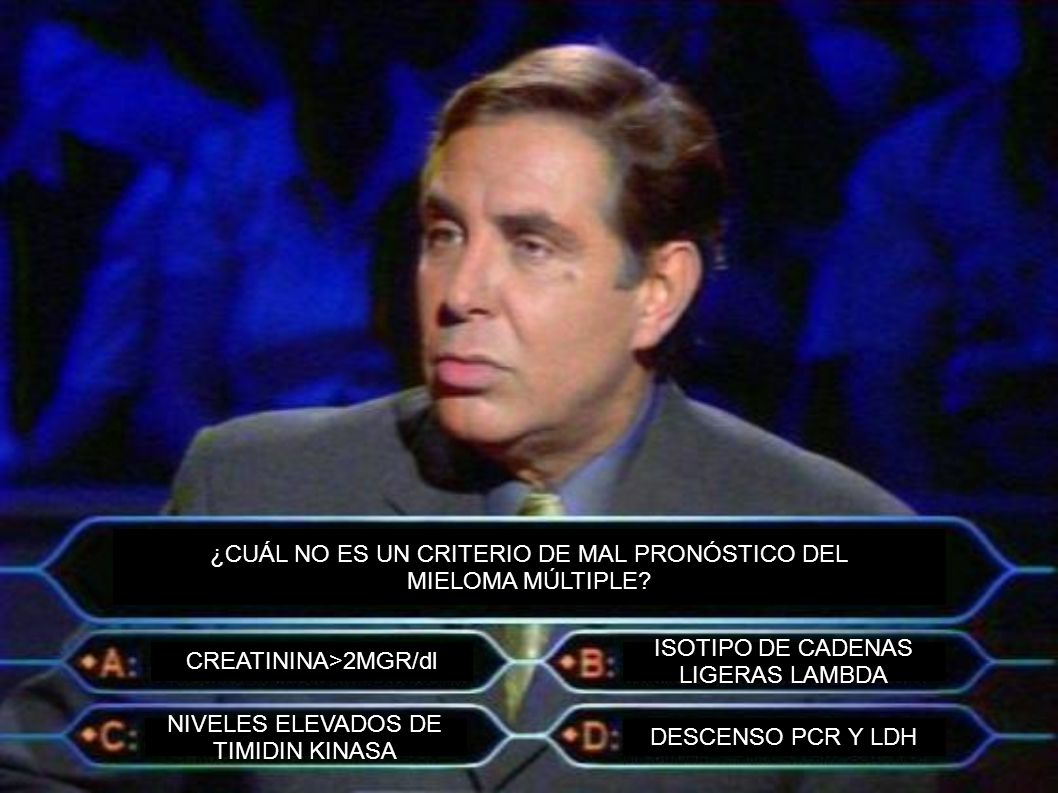 ¿CUÁL NO ES UN CRITERIO DE MAL PRONÓSTICO DEL MIELOMA MÚLTIPLE