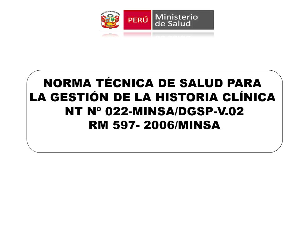 NORMA TÉCNICA DE SALUD PARA LA GESTIÓN DE LA HISTORIA CLÍNICA