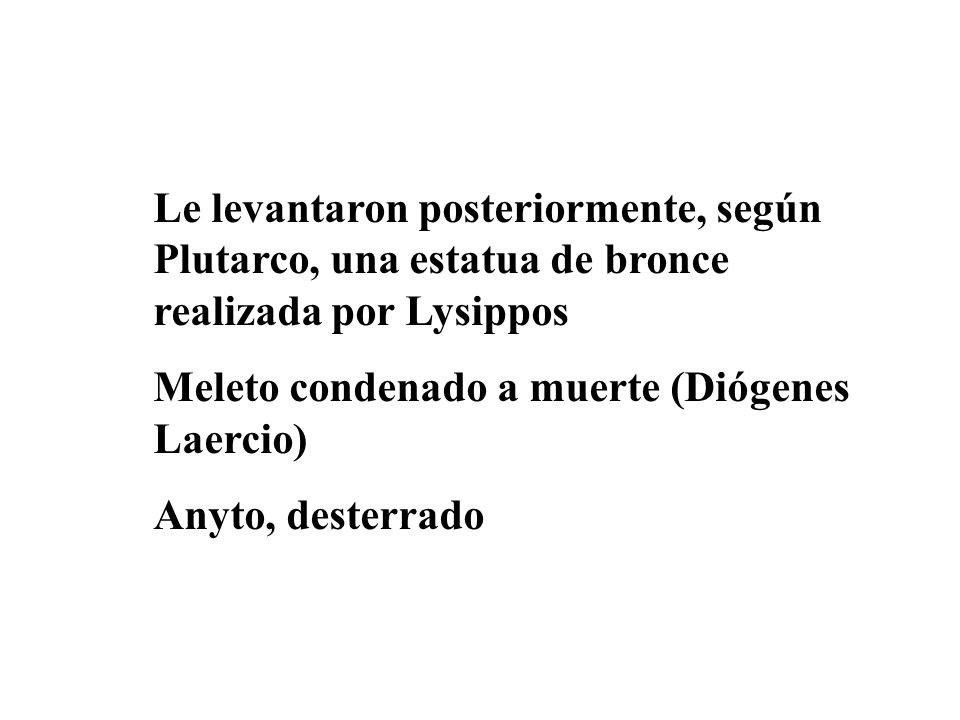 Le levantaron posteriormente, según Plutarco, una estatua de bronce realizada por Lysippos
