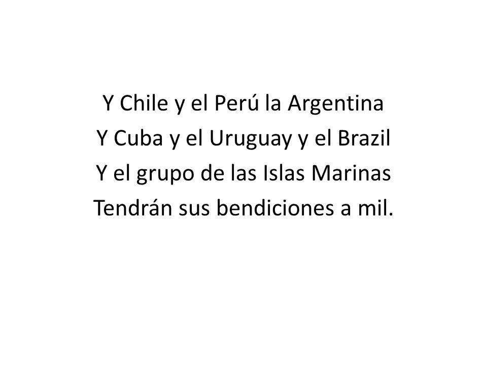 Y Chile y el Perú la Argentina Y Cuba y el Uruguay y el Brazil