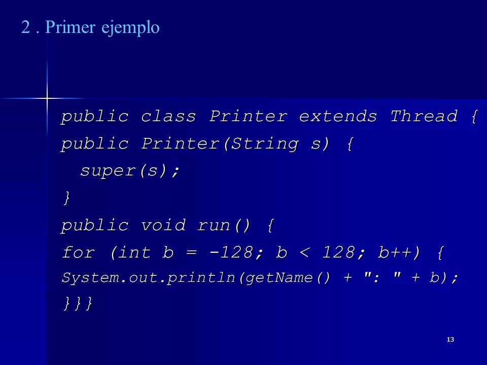 public class Printer extends Thread { public Printer(String s) {