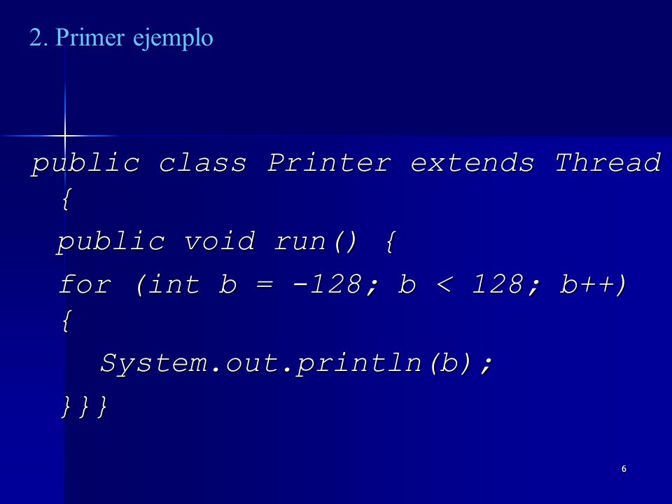 public class Printer extends Thread { public void run() {