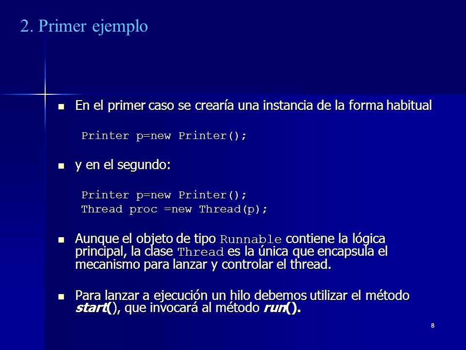 2. Primer ejemplo En el primer caso se crearía una instancia de la forma habitual. Printer p=new Printer();