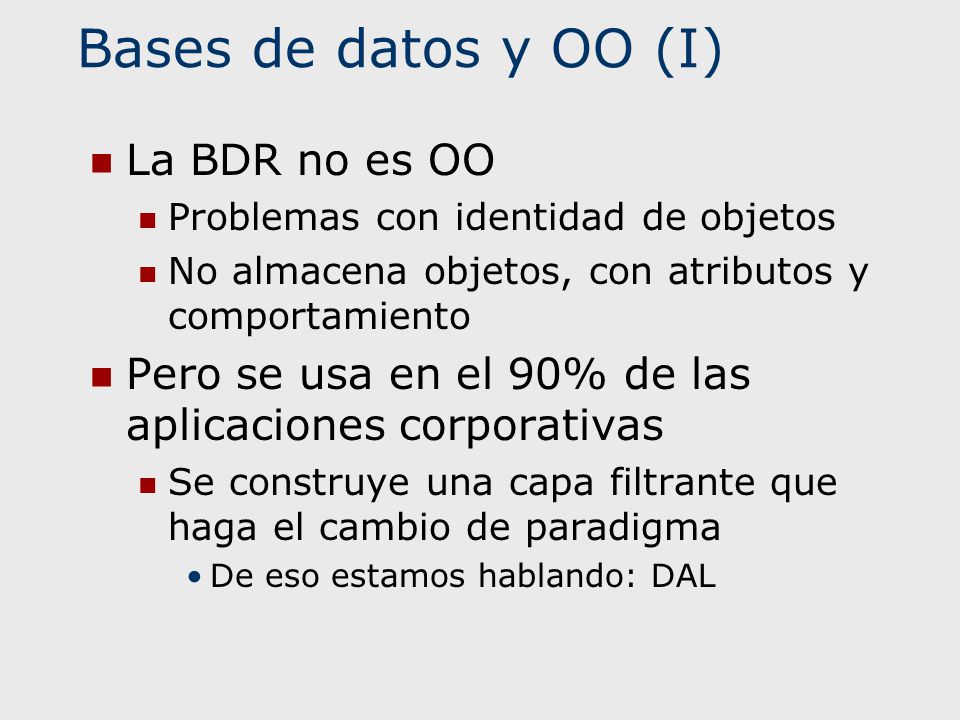 Bases de datos y OO (I) La BDR no es OO