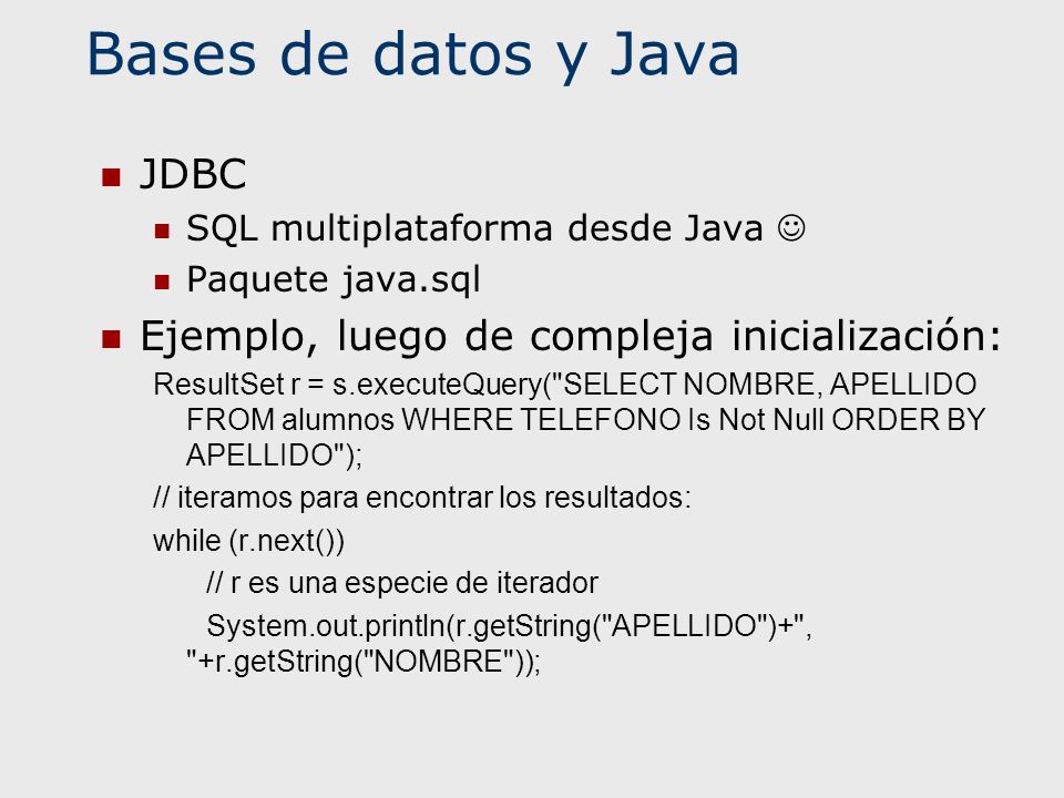 Bases de datos y Java JDBC Ejemplo, luego de compleja inicialización: