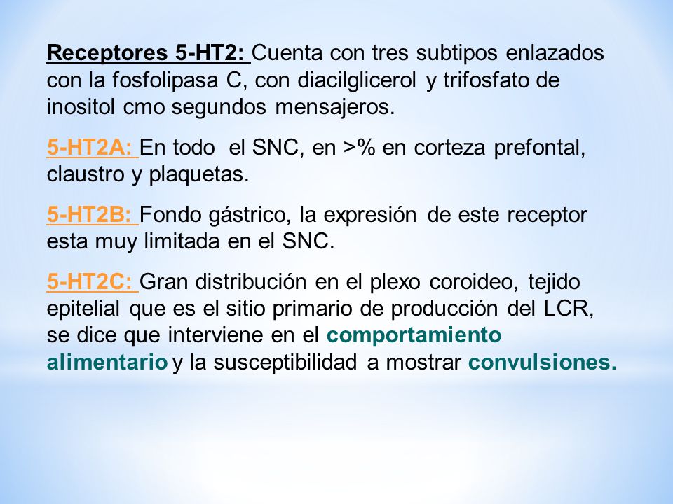 Receptores 5-HT2: Cuenta con tres subtipos enlazados con la fosfolipasa C, con diacilglicerol y trifosfato de inositol cmo segundos mensajeros.