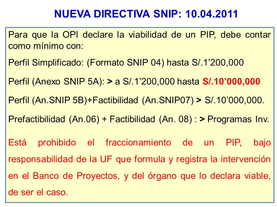NUEVA DIRECTIVA SNIP: Para que la OPI declare la viabilidad de un PIP, debe contar como mínimo con: