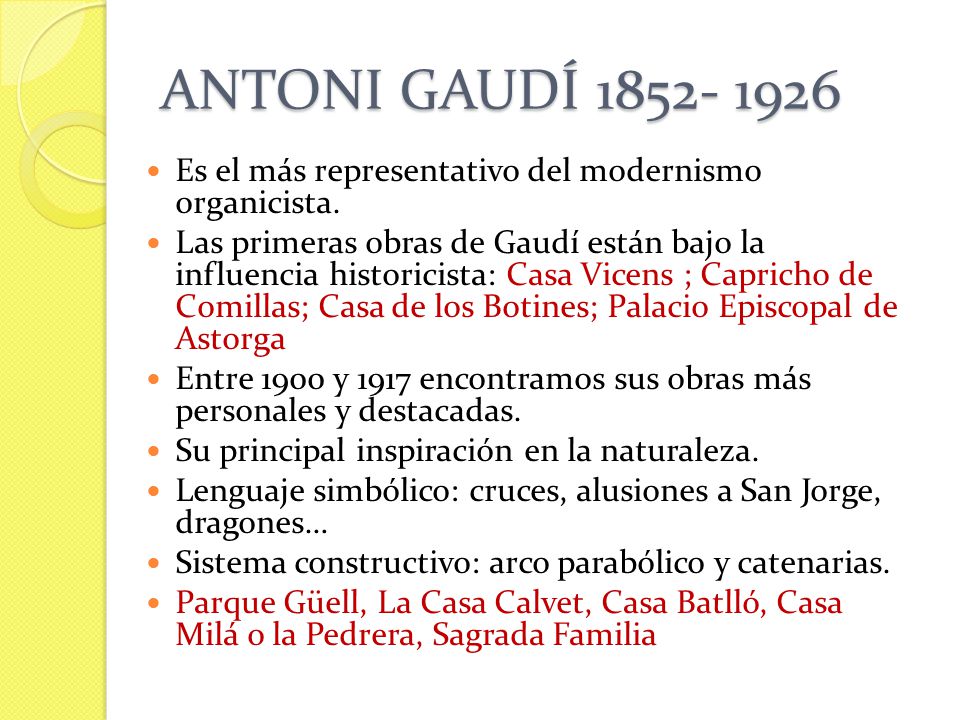 ANTONI GAUDÍ Es el más representativo del modernismo organicista.