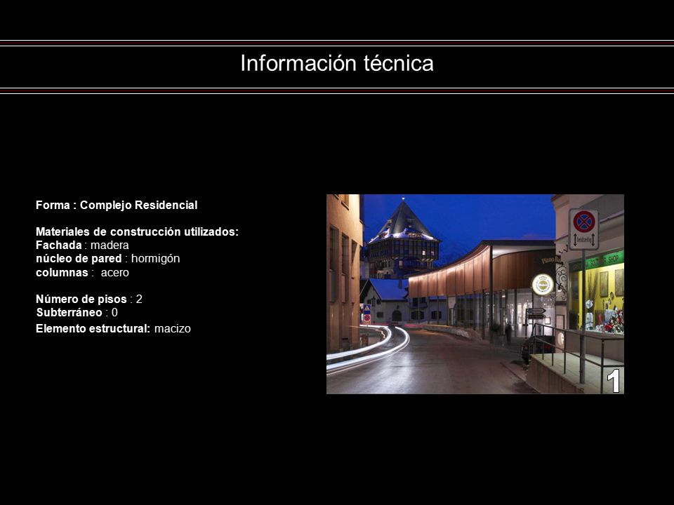 Información técnica 1 Forma : Complejo Residencial