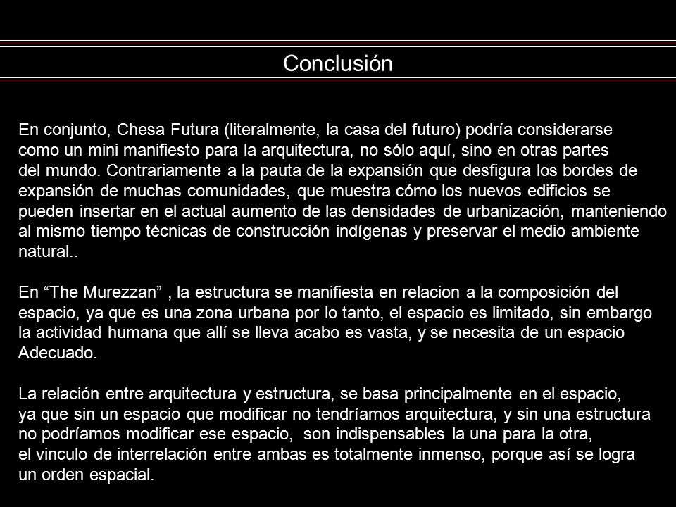 Conclusión En conjunto, Chesa Futura (literalmente, la casa del futuro) podría considerarse.