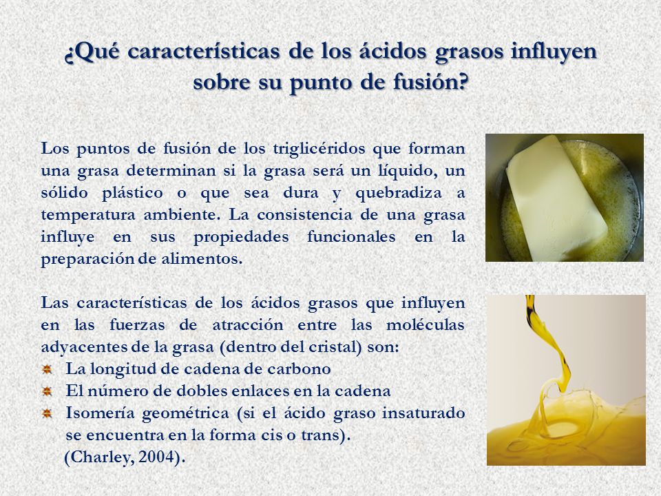¿Qué características de los ácidos grasos influyen sobre su punto de fusión