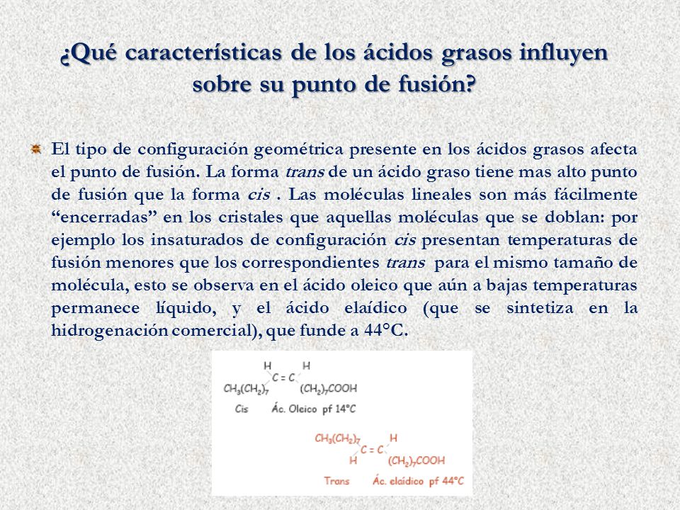 ¿Qué características de los ácidos grasos influyen sobre su punto de fusión