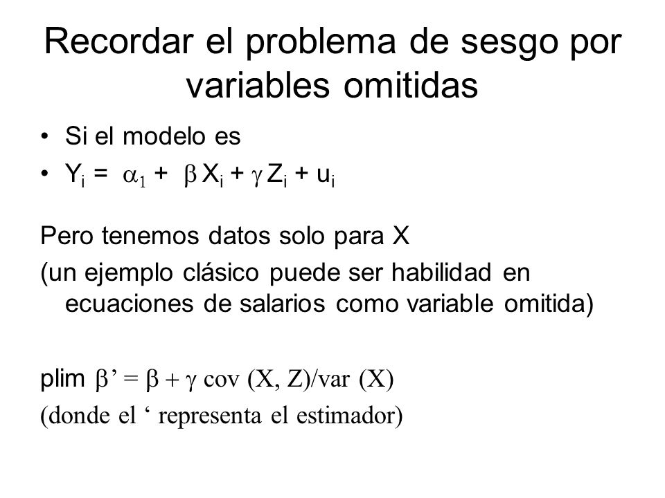 Recordar el problema de sesgo por variables omitidas