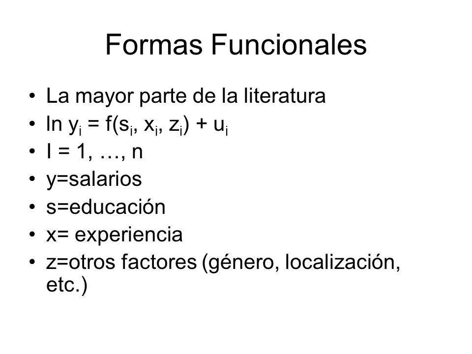 Formas Funcionales La mayor parte de la literatura