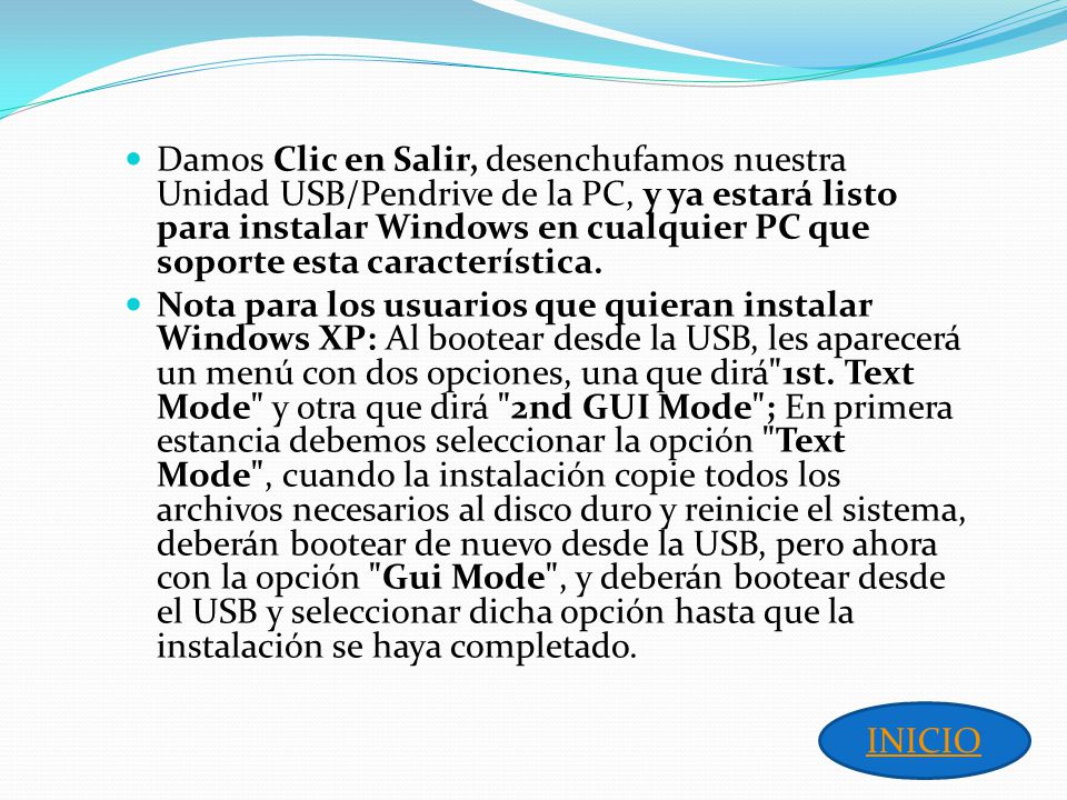 Damos Clic en Salir, desenchufamos nuestra Unidad USB/Pendrive de la PC, y ya estará listo para instalar Windows en cualquier PC que soporte esta característica.