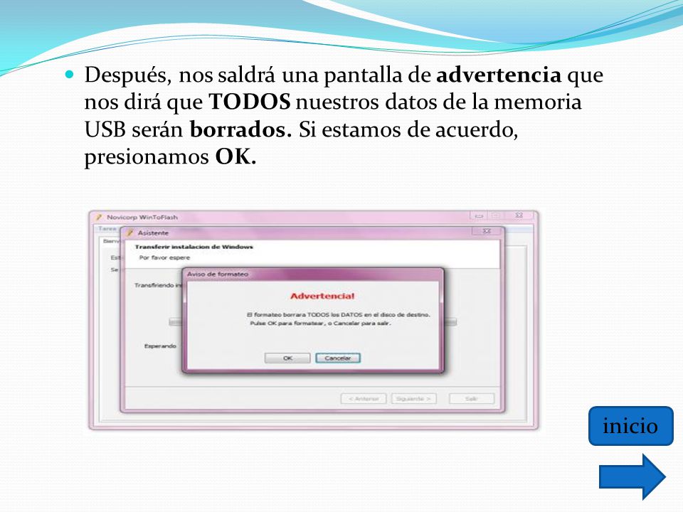 Después, nos saldrá una pantalla de advertencia que nos dirá que TODOS nuestros datos de la memoria USB serán borrados. Si estamos de acuerdo, presionamos OK.