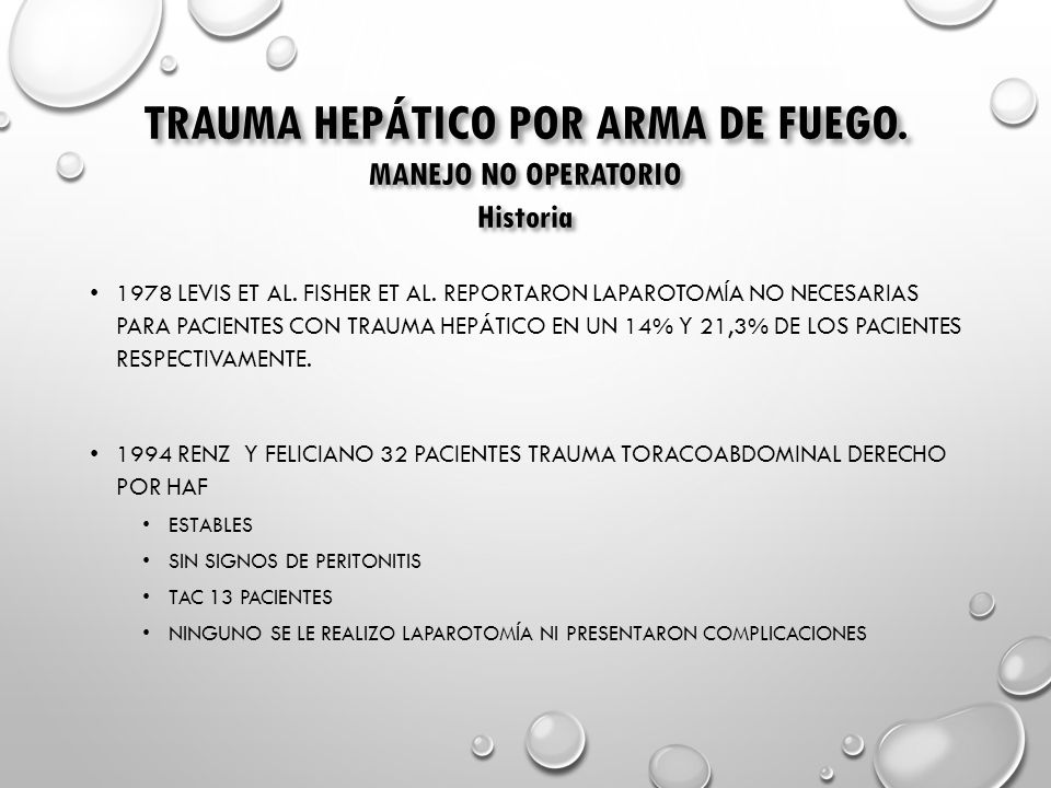 TRAUMA HEPÁTICO POR ARMA DE FUEGO. Manejo no Operatorio Historia