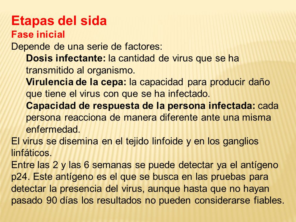 Etapas del sida Fase inicial Depende de una serie de factores: