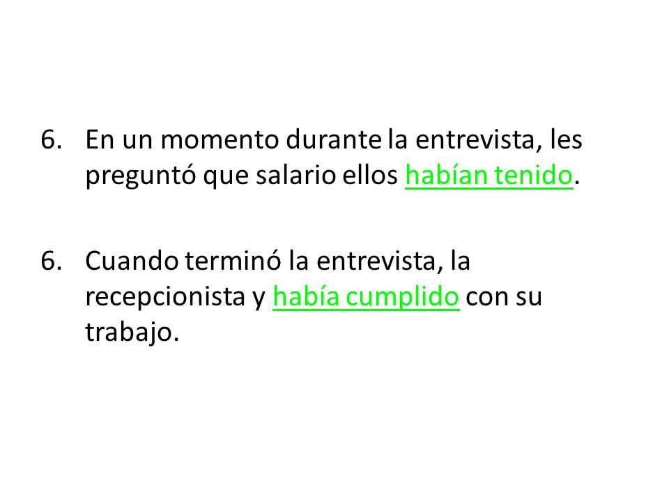 En un momento durante la entrevista, les preguntó que salario ellos habían tenido.