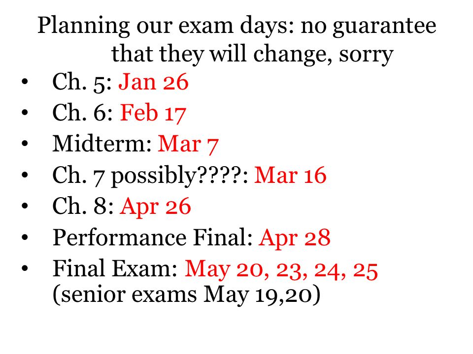 Planning our exam days: no guarantee that they will change, sorry